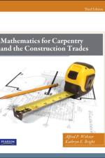 Mathematics for Carpentry and the Construction Trades af Alfred Webster