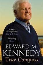 True Compass af Senator Edward M. Kennedy