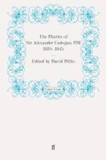 The Diaries of Sir Alexander Cadogan, OM, 1938-1945 af David Dilks