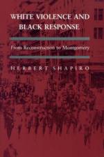 White Violence and Black Response af Herbert Shapiro