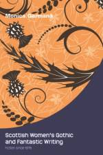 Scottish Women's Gothic and Fantastic Writing af Monica German