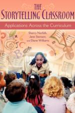 The Storytelling Classroom af Sherry Norfolk