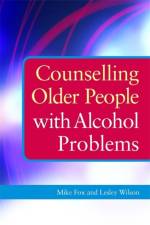 Counselling Older People with Alcohol Problems af Lesley Wilson