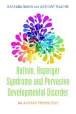 Autism, Asperger Syndrome and Pervasive Developmental Disorder af Barbara H. Quinn