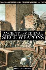 Ancient and Medieval Siege Weapons af Konstantin Nossov