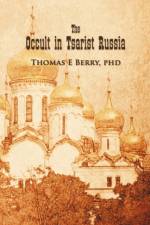 The Occult in Tsarist Russia af Thomas E Berry