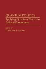 Quantum Politics af Ted Becker