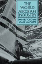 The World Aircraft Industry af Daniel Todd