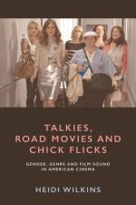 Talkies, Road Movies and Chick Flicks af Heidi Wilkins