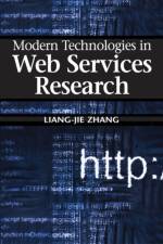 Modern Technologies in Web Services Research af Liang-Jie (IBM T J Watson Research USA) Zhang