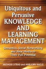 Ubiquitous and Pervasive Knowledge and Learning Management