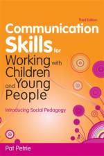 Communication Skills for Working with Children and Young People af PAT PETRIE