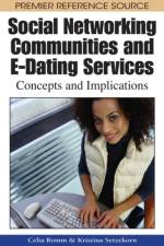 Social Networking Communities and e-Dating Services af Celia T. Romm