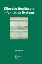 Effective Healthcare Information Systems af Adi Armoni