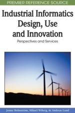 Industrial Informatics Design, Use and Innovation af Mikael Wiberg