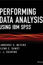 Performing Data Analysis Using IBM SPSS af Lawrence S. Meyers