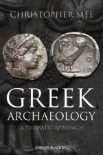 Greek Archaeology af Christopher (University of Liverpool Mee
