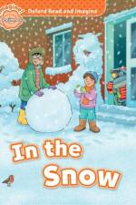 Oxford Read and Imagine: Beginner:: In the Snow af Paul Shipton
