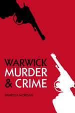 Murder and Crime Warwick af Vanessa Morgan