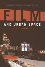 Film and Urban Space af Geraldine Pratt