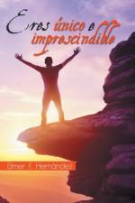 Eres unico e imprescindible af Elmer F Hernandez