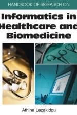 Handbook of Research on Informatics in Healthcare and Biomedicine