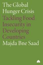 The Global Hunger Crisis af Majda Bne Saad