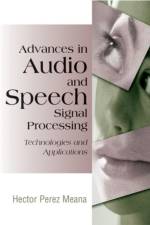 Advances in Audio and Speech Signal Processing af Hector Perez-Meana