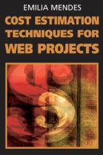Cost Estimation Techniques for Web Projects af Emilia Mendes
