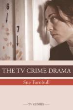 The TV Crime Drama af Sue Turnbull