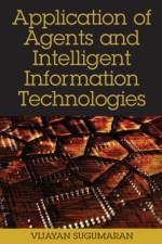 Application of Agents and Intelligent Information Technologies
