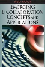 Emerging E-collaboration Concepts and Applications