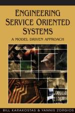 Engineering Service Oriented Systems af Bill Karakostas