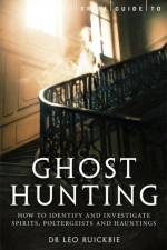 A Brief Guide to Ghost Hunting af Leo Ruickbie