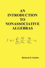 An Introduction to Nonassociative Algebras af Richard D. Schafer