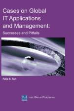Cases on Global IT Applications and Management af Felix B. Tan