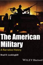 The American Military af Brad D. (Columbia College Lookingbill