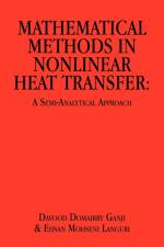 Mathematical Methods in Nonlinear Heat Transfer af Davood Domairry Ganji