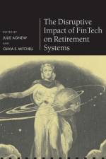 The Disruptive Impact of FinTech on Retirement Systems