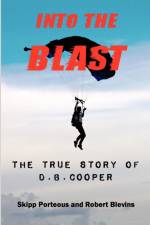 Into The Blast - The True Story of D.B. Cooper - Revised Edition af Robert Blevins