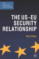 The US-EU Security Relationship af Wyn (University of Nottingham Rees