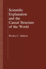 Scientific Explanation and the Causal Structure of the World af Wesley C. Salmon