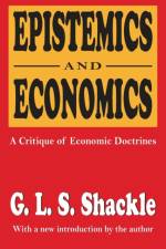 Epistemics and Economics af G. L. S. Shackle