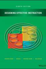 Designing Effective Instruction af Gary R. (Wayne State University) Morrison