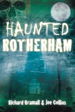 Haunted Rotherham af Richard Bramall