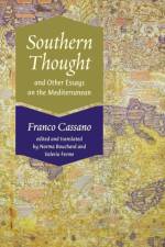 Southern Thought and Other Essays on the Mediterranean af Franco Cassano