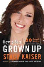 How to Be a Grown Up af Stacy Kaiser