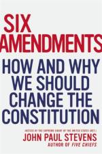 Six Amendments af Justice John Paul Stevens