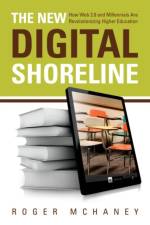 The New Digital Shoreline af Roger McHaney