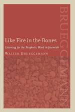 Like Fire in the Bones af Patrick D. Miller
